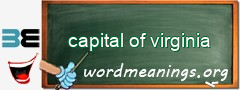 WordMeaning blackboard for capital of virginia